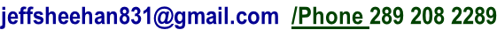 jeffsheehan831@gmail.com  /Phone 289 208 2289