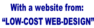 With a website from:  “Low-cost Web-design”